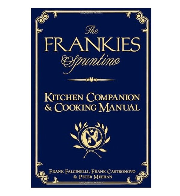 the frankies spuntino kitchen companion & cooking manual